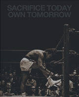 Sacrifice Today, Own Tomorrow – Boxing-Poster