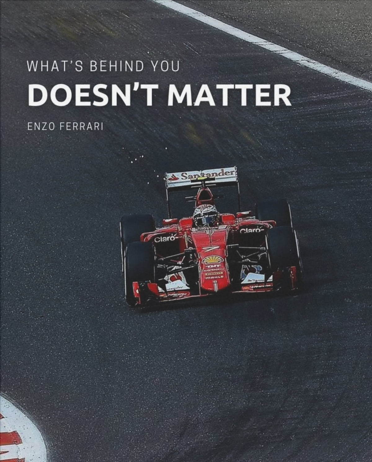 What's Behind You Doesn't Matter – Racing-Poster – Motiv in voller Größe