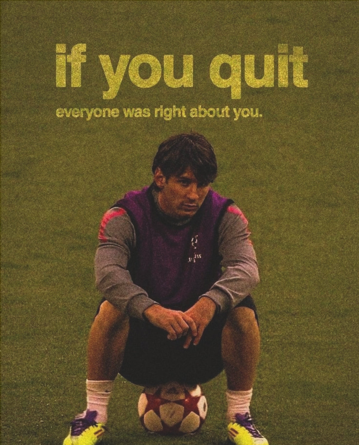 If You Quit, Everyone Was Right – Fußball-Poster – Motiv in voller Größe