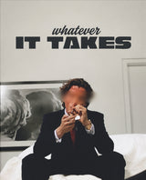Whatever It Takes – Portrait-Poster