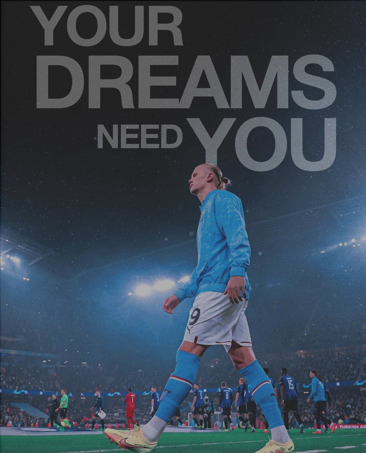 Your Dreams Need You – Fußball-Poster – Motiv in voller Größe